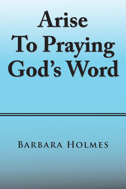 Arise to Praying God'S Word Arise to Praying God'S Word