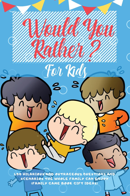 Would You Rather For Kids