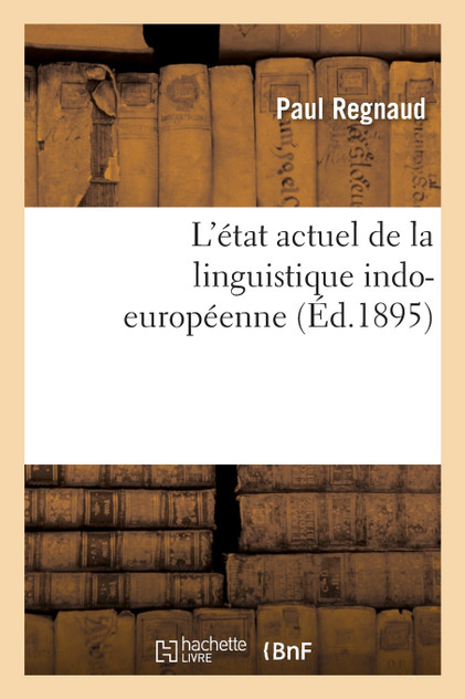 L'état actuel de la linguistique indo-européenne L'état actuel de la linguistique indo-européenne