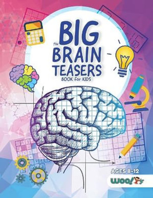 The Big Brain Teasers Book for Kids The Big Brain Teasers Book for Kids