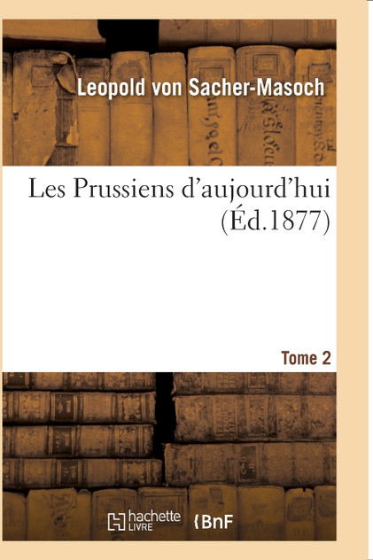 Les Prussiens d'aujourd'hui.T02 Les Prussiens d'aujourd'hui.T02