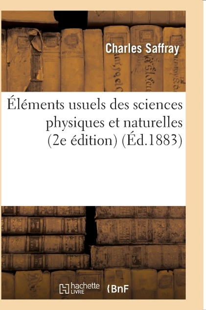 Éléments usuels des sciences physiques et naturelles 2e édition