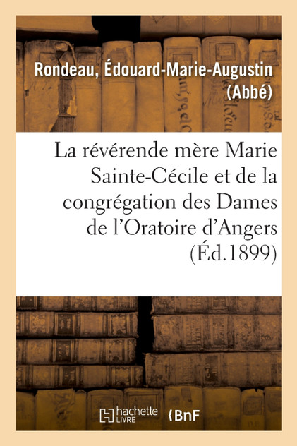 Histoire de la révérende mère Marie Sainte-Cécile, Cécile Prévost de La Chauvelière