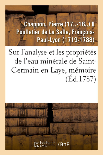 Sur l'analyse et les propriétés de l'eau minérale de Saint-Germain-en-Laye, mémoire