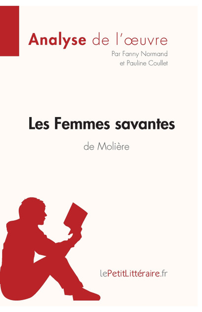 Les Femmes savantes de Molière (Analyse de l'oeuvre) Les Femmes savantes de Molière (Analyse de l'oeuvre)