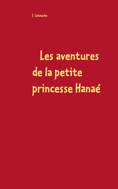 Les aventures de la petite princesse Hanaé Les aventures de la petite princesse Hanaé