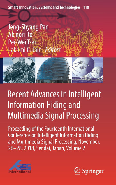 Recent Advances in Intelligent Information Hiding and Multimedia Signal Processing Recent Advances in Intelligent Information Hiding and Multimedia Signal Processing