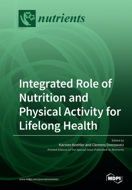 Integrated Role of Nutrition and Physical Activity for Lifelong Health Integrated Role of Nutrition and Physical Activity for Lifelong Health