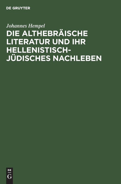 Die althebräische Literatur und ihr hellenistisch-jüdisches Nachleben Die althebräische Literatur und ihr hellenistisch-jüdisches Nachleben