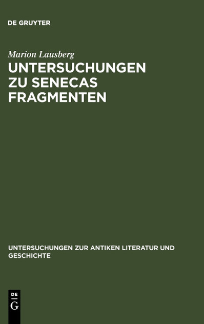 Untersuchungen zu Senecas Fragmenten Untersuchungen zu Senecas Fragmenten