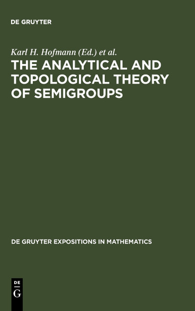 The Analytical and Topological Theory of Semigroups