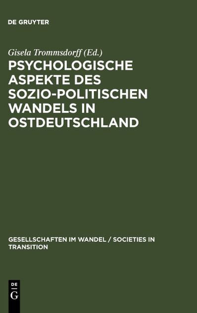 Psychologische Aspekte des sozio-politischen Wandels in Ostdeutschland Psychologische Aspekte des sozio-politischen Wandels in Ostdeutschland