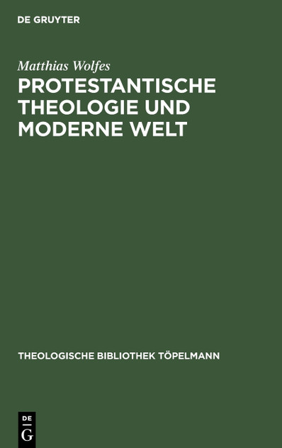 Protestantische Theologie Und Moderne Welt