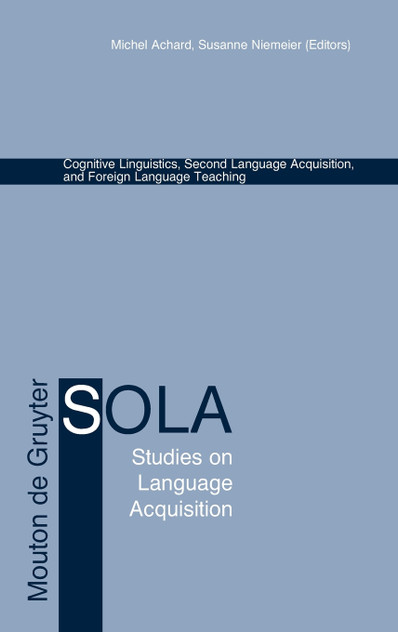 Cognitive Linguistics, Second Language Acquisition, and Foreign Language Teaching Cognitive Linguistics, Second Language Acquisition, and Foreign Language Teaching