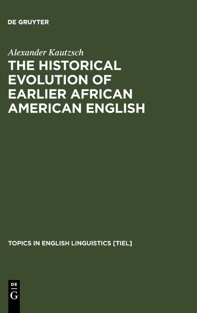 The Historical Evolution of Earlier African American English