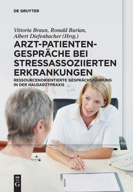 Arzt-Patienten-Gespräche bei stressassoziierten Erkrankungen Arzt-Patienten-Gespräche bei stressassoziierten Erkrankungen