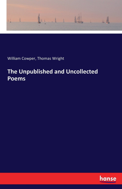 The Unpublished and Uncollected Poems The Unpublished and Uncollected Poems