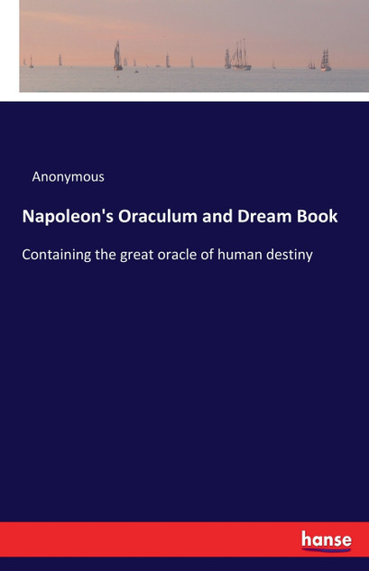 Napoleon's Oraculum and Dream Book Napoleon's Oraculum and Dream Book