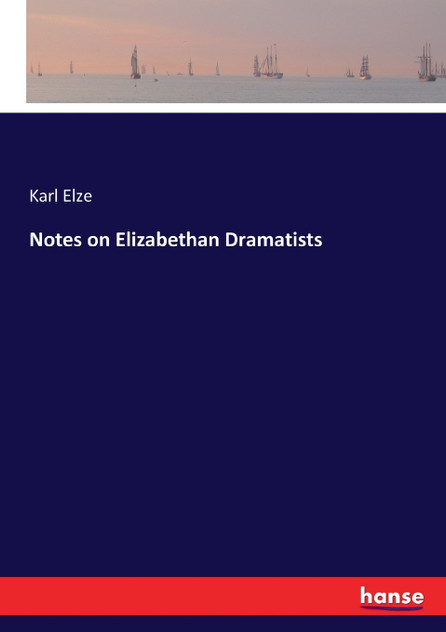 Notes on Elizabethan Dramatists Notes on Elizabethan Dramatists