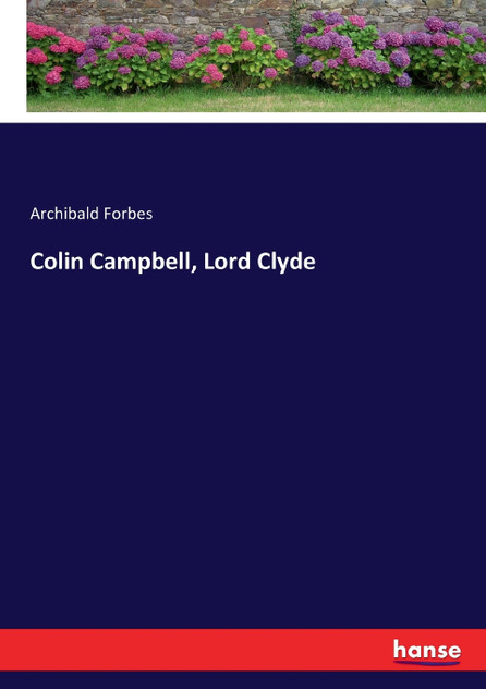 Colin Campbell, Lord Clyde Colin Campbell, Lord Clyde