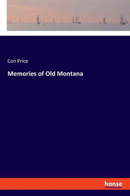 Memories of Old Montana Memories of Old Montana