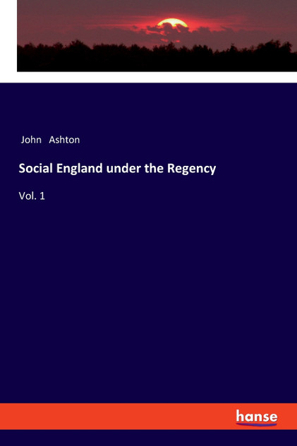 Social England under the Regency Social England under the Regency