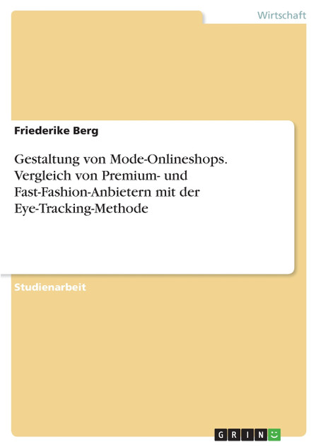 Gestaltung von Mode-Onlineshops. Vergleich von Premium- und Fast-Fashion-Anbietern mit der Eye-Tracking-Methode