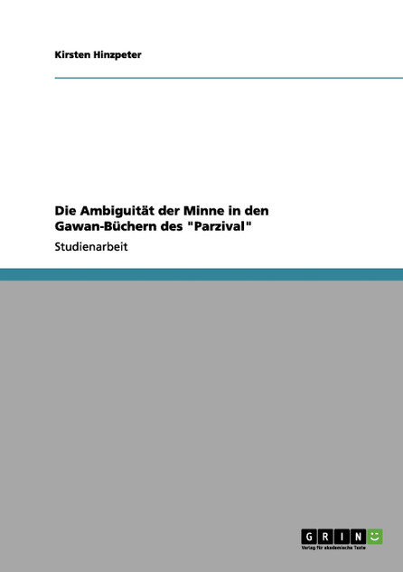 Die Ambiguität der Minne in den Gawan-Büchern des "Parzival"