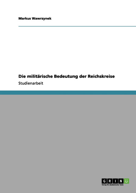 Die militärische Bedeutung der Reichskreise Die militärische Bedeutung der Reichskreise