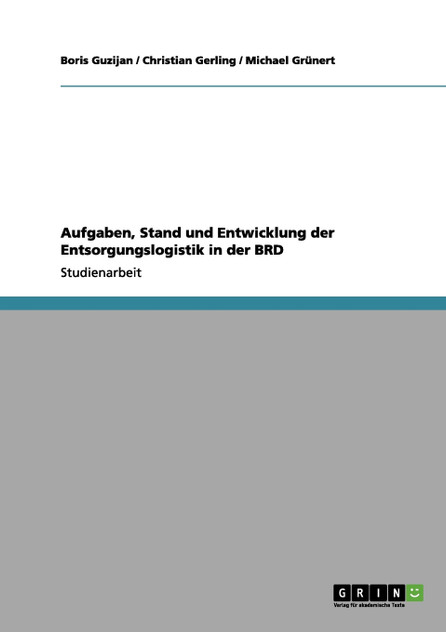 Aufgaben, Stand und Entwicklung der Entsorgungslogistik in der BRD