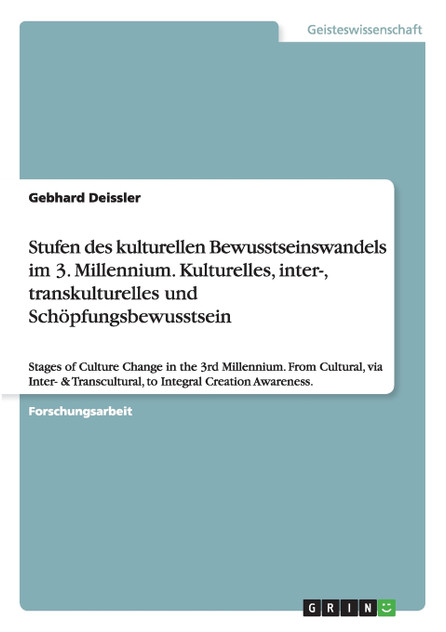 Stufen des kulturellen Bewusstseinswandels im 3. Millennium. Kulturelles, inter-, transkulturelles und Schöpfungsbewusstsein