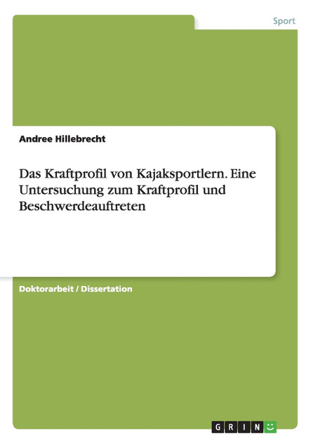 Das Kraftprofil von Kajaksportlern. Eine Untersuchung zum Kraftprofil und Beschwerdeauftreten