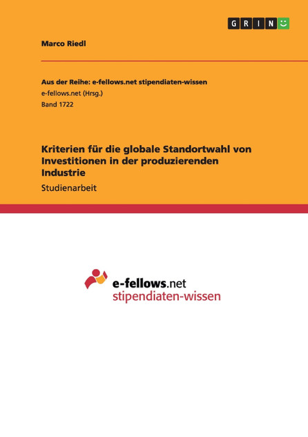 Kriterien für die globale Standortwahl von Investitionen in der produzierenden Industrie Kriterien für die globale Standortwahl von Investitionen in der produzierenden Industrie