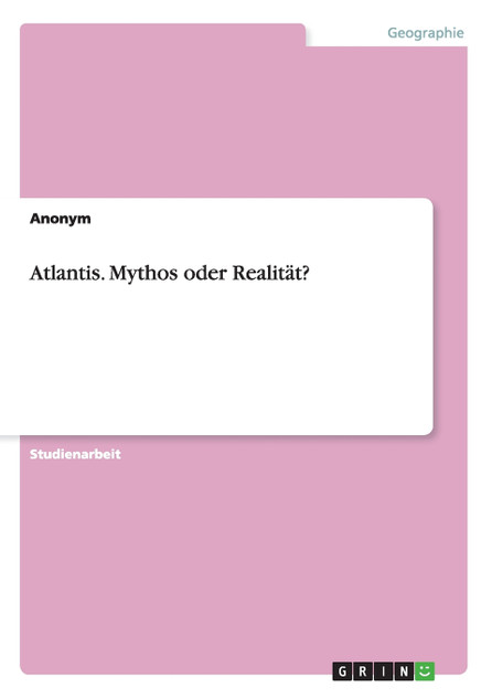 Atlantis. Mythos oder Realität? Atlantis. Mythos oder Realität?