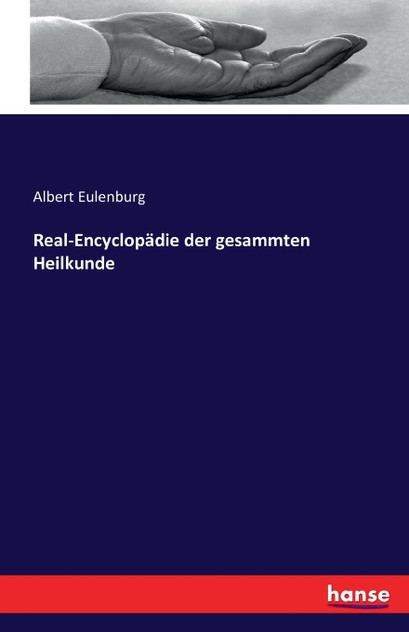 Real-Encyclopädie der gesammten Heilkunde Real-Encyclopädie der gesammten Heilkunde