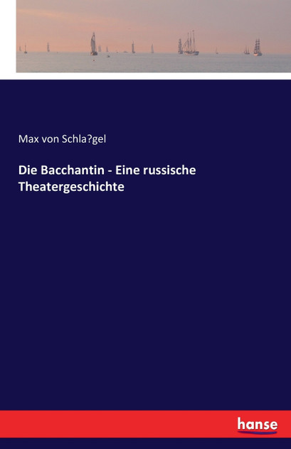 Die Bacchantin - Eine russische Theatergeschichte Die Bacchantin - Eine russische Theatergeschichte