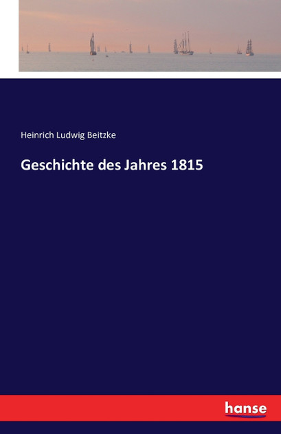 Geschichte des Jahres 1815 Geschichte des Jahres 1815
