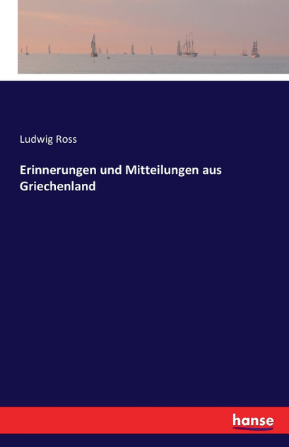Erinnerungen und Mitteilungen aus Griechenland Erinnerungen und Mitteilungen aus Griechenland