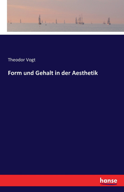 Form und Gehalt in der Aesthetik Form und Gehalt in der Aesthetik