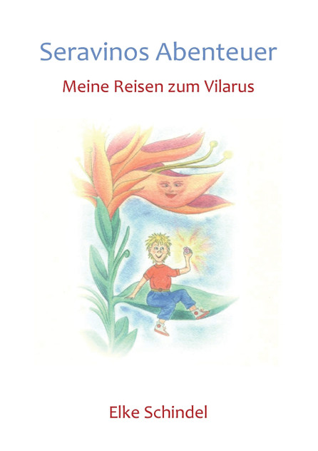 Seravinos Abenteuer - Meine Reisen zum Vilarus Seravinos Abenteuer - Meine Reisen zum Vilarus