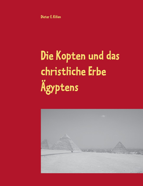 Die Kopten und das christliche Erbe Ägyptens Die Kopten und das christliche Erbe Ägyptens