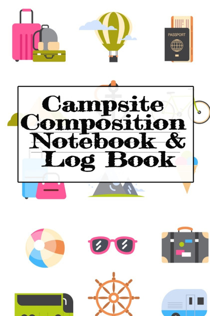 Campsite Composition Notebook & Log Book Campsite Composition Notebook & Log Book