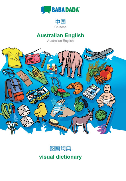 BABADADA, Chinese (in chinese script) - Australian English, visual dictionary (in chinese script) - visual dictionary