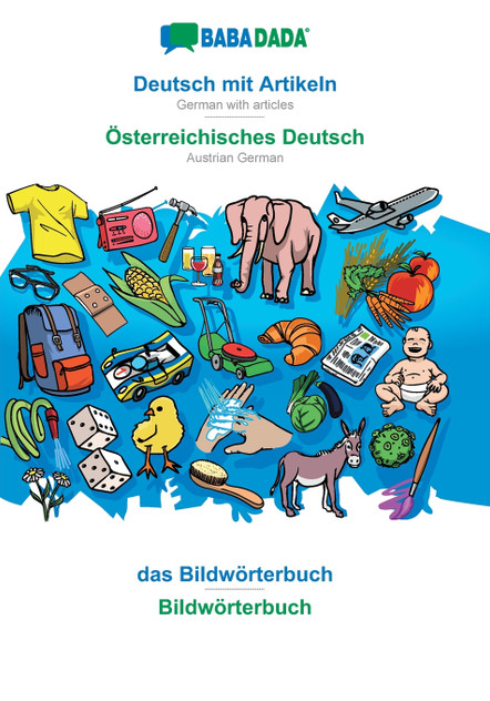 BABADADA, Deutsch mit Artikeln - Österreichisches Deutsch, das Bildwörterbuch - Bildwörterbuch BABADADA, Deutsch mit Artikeln - Österreichisches Deutsch, das Bildwörterbuch - Bildwörterbuch