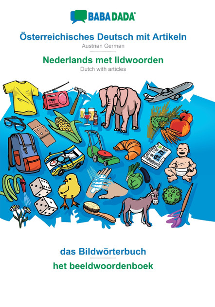 BABADADA, Österreichisches Deutsch mit Artikeln - Nederlands met lidwoorden, das Bildwörterbuch - het beeldwoordenboek