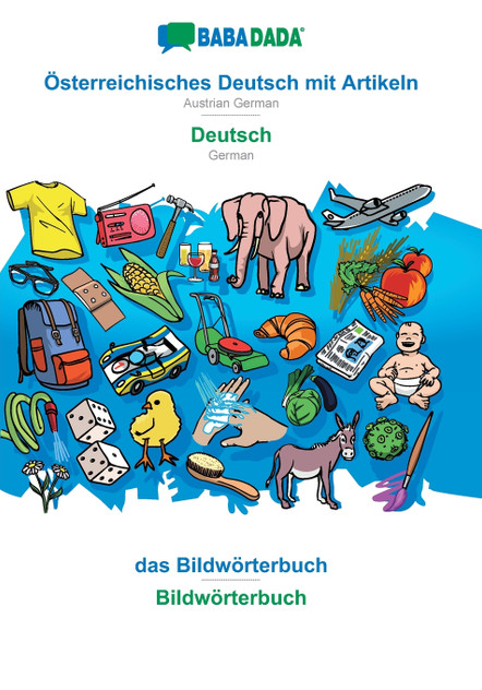BABADADA, Österreichisches Deutsch mit Artikeln - Deutsch, das Bildwörterbuch - Bildwörterbuch BABADADA, Österreichisches Deutsch mit Artikeln - Deutsch, das Bildwörterbuch - Bildwörterbuch