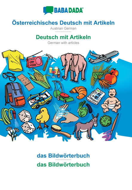 BABADADA, Österreichisches Deutsch mit Artikeln - Deutsch mit Artikeln, das Bildwörterbuch - das Bildwörterbuch BABADADA, Österreichisches Deutsch mit Artikeln - Deutsch mit Artikeln, das Bildwörterbuch - das Bildwörterbuch