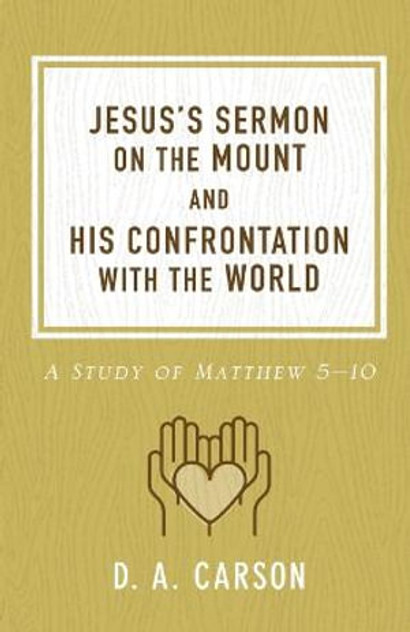 Jesus's Sermon on the Mount and His Confrontation with the World Jesus's Sermon on the Mount and His Confrontation with the World
