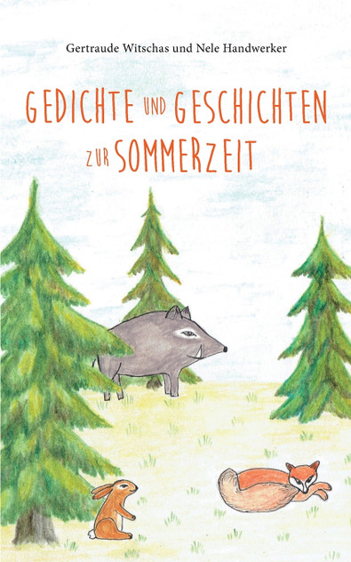 Gedichte und Geschichten zur Sommerzeit Gedichte und Geschichten zur Sommerzeit