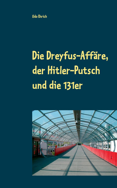 Die Dreyfus-Affäre, der Hitler-Putsch und die 131er